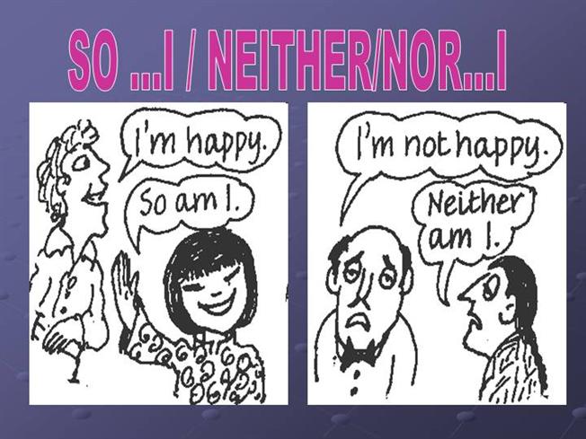 So me either. So neither. so do i neither do i правило. neither or so правило. so, neither разница.
