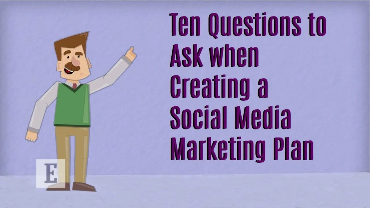 10 Questions to Ask When Creating a Social-Media Marketing Plan [video]