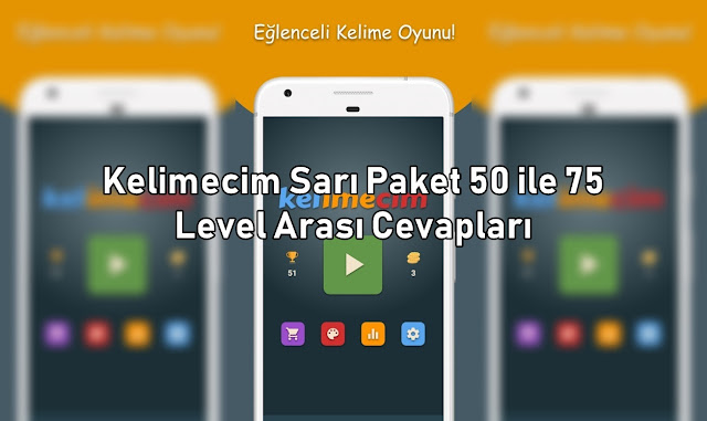 Kelimecim-Sari-Paket-50-ile-75-Level-Arasi-Cevaplari Kelimecim-Sari-Paket-50-ile-75-Level-Arasi-Cevaplar