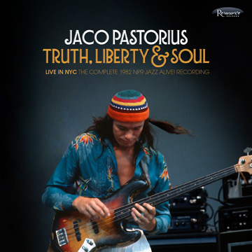 Truth-Liberty-And-Soul-Jaco-Pastorius Truth-Liberty-And-Soul-Jaco-Pastorius-News-Du-Jour-La-Muzic-De-Lady