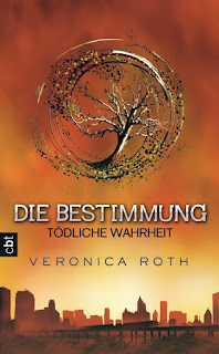 Die Bestimmung 02 - Tödliche Wahrheit von Veronica Roth