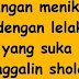 PARA KAUM WANITA !!!.... Jangan Menikah dengan Lelaki yang Suka Meninggalkan Sholat. Ini Penjelasannya...!!!