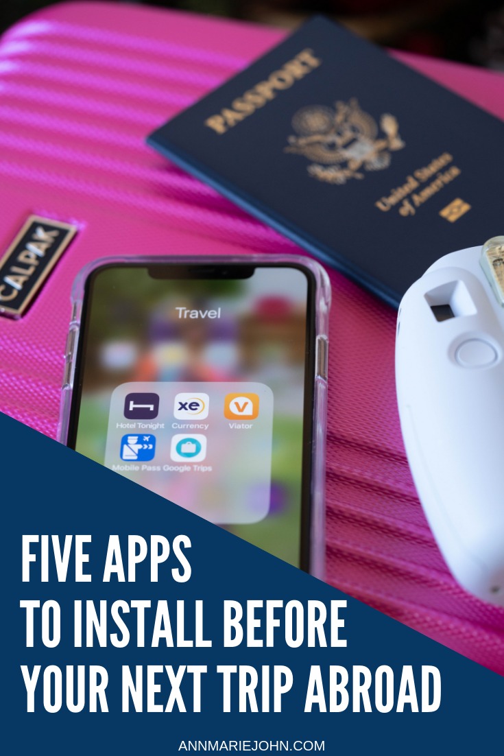 Five Travel Apps To Install Before Your Next Trip Abroad