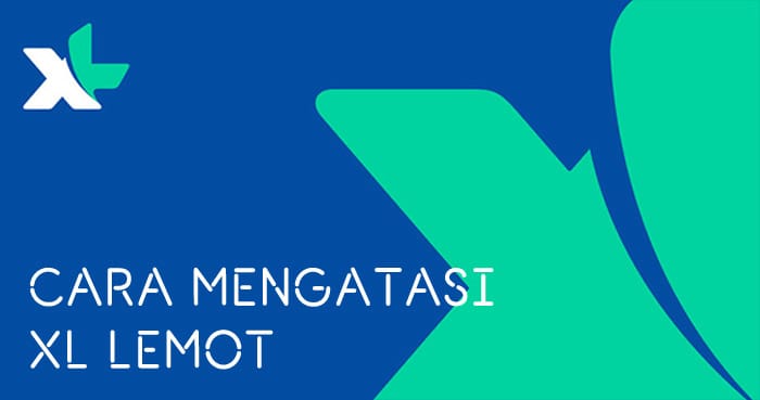 cara mengatasi sinyal xl lemot cara mengatasi sinyal xl lemot