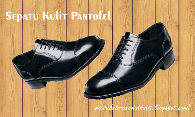 Sepatu Kulit Pantofel Pusat Pabrik Produsen Sepatu Kulit Pantofel Murah