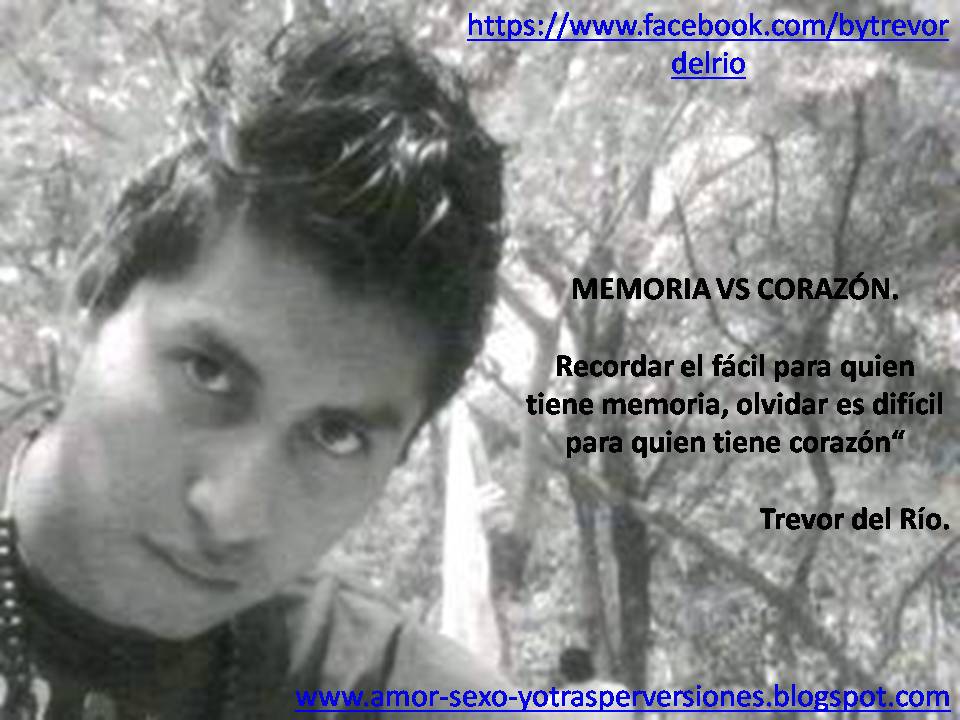 Amor, sexo y otras perversiones by Trevor del Río Frases en Imágenes. By Trevor del Rio. Amor, sexo y otras perversiones by Trevor del Río Frases en Imágenes. By Trevor del Rio.