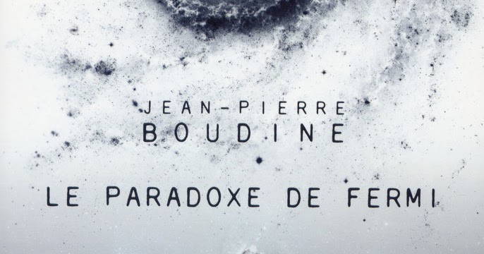 Le paradoxe de Fermi Jean Pierre Boudine