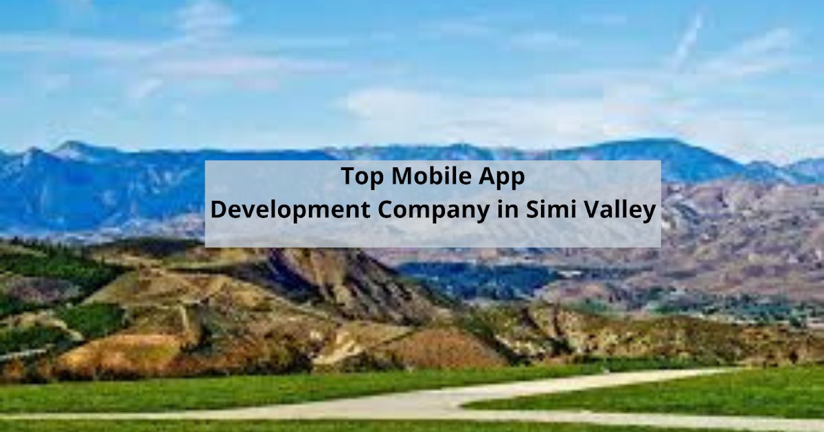 Top Mobile App Development Company in Simi Valley