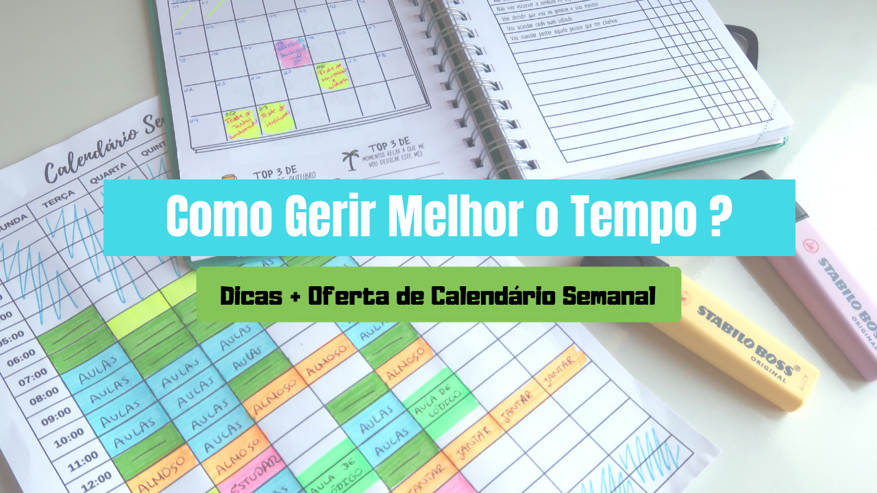 Como Gerir Melhor o tempo - Gestão de Tempo - Oferta de Calendário Semanal grátis para descarregar Como Gerir Melhor o tempo - Gestão de Tempo - Oferta de Calendário Semanal grátis para descarregar