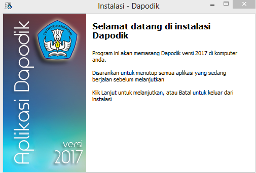 Proses Instalasi Aplikasi Dapodik 2017 Proses Instalasi Aplikasi Dapodik 2017