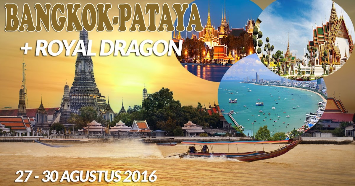 Paket Wisata Bangkok Pattaya + Royal Dragon 2016 ASHANTY