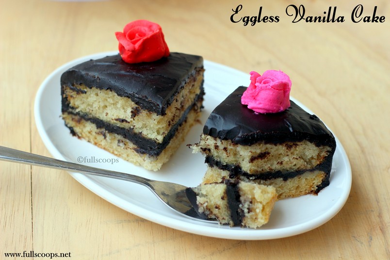 Eggless Vanilla Cake Recipe Full Scoops A food blog with easy