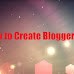 How to Create a Post on Blogger
