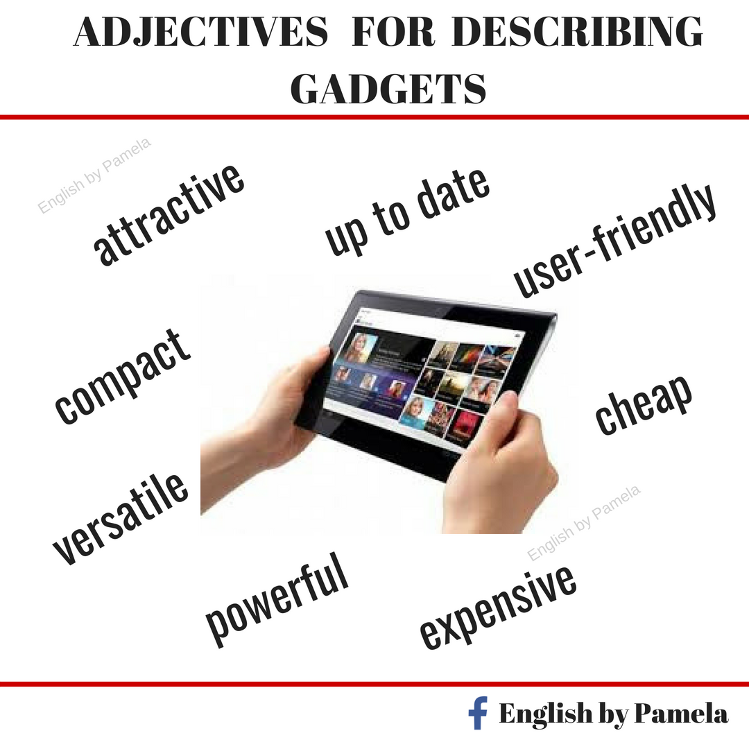 English by Pamela ADJECTIVES FOR DESCRIBING GADGETS