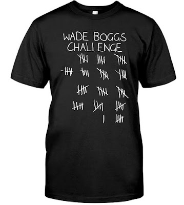 Wade Boggs Challenge T Shirts Hoodie Sweatshirt Tank Tops. GET IT HERE