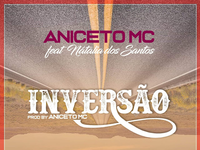 Aniceto MC - Inversão (feat. Natália dos Santos) Aniceto MC - Inversão (feat. Natália dos Santos)