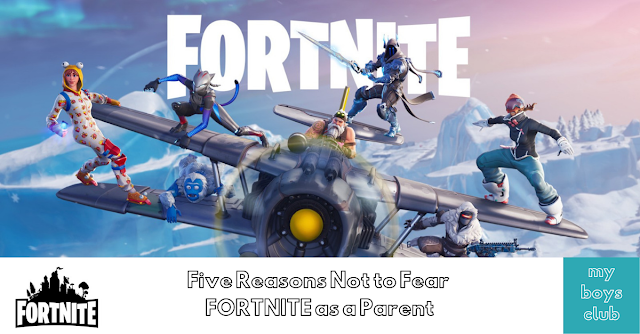 Five Reasons Not to Fear Fortnite Battle Royale as a Parent