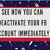 See how you can deactivate your Fb account immediately