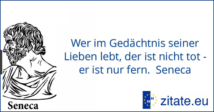 Zitatforschung Wer Im Gedachtnis Seiner Lieben Lebt Der Ist Nicht Tot Der Ist Nur Fern Tot Ist Nur Wer Vergessen Wird Immanuel Kant Angeblich