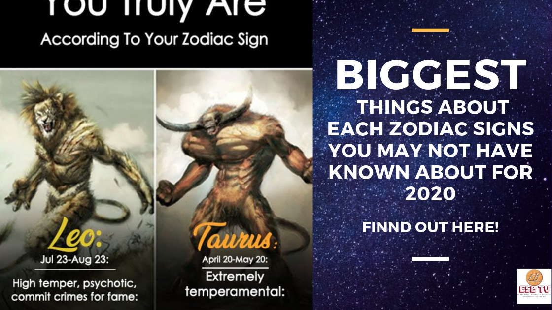 BIGGEST Things About Each Zodiac Signs You May Not Have Known About For 2020