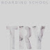 Boarding School - Try