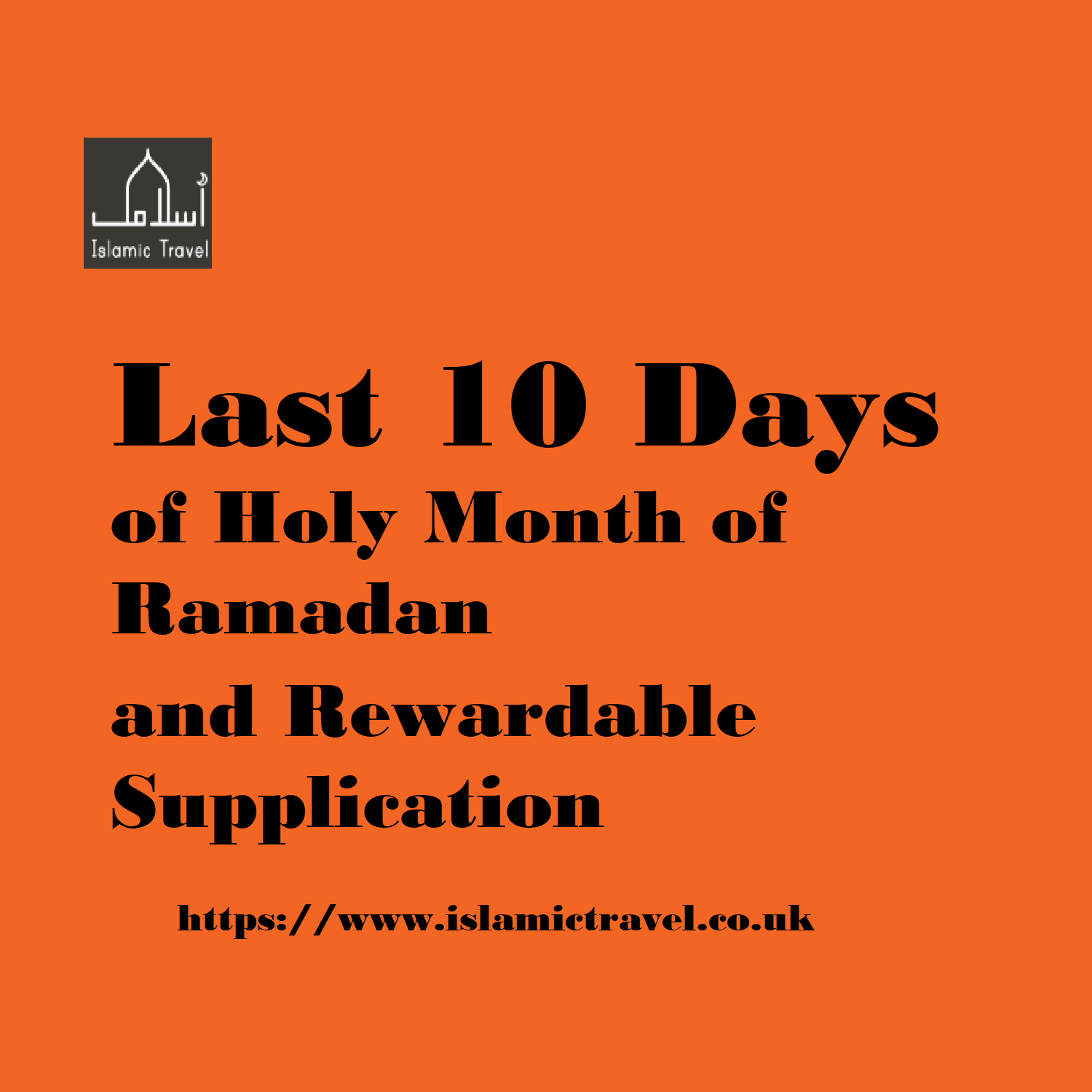 Umrah Travel Last 10 Days of Holy Month of Ramadan and Rewardable