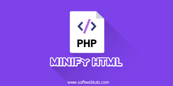 Minify HTML Using PHP Minify HTML Using PHP