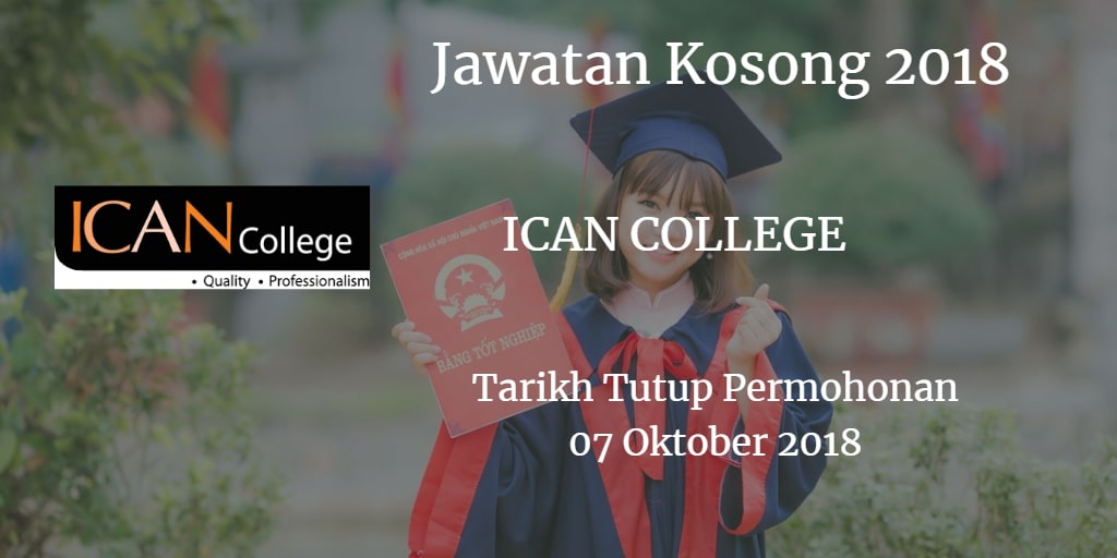 Jawatan Kosong ICAN COLLEGE 07 Oktober 2018 Jawatan Kosong ICAN COLLEGE 07 Oktober 2018