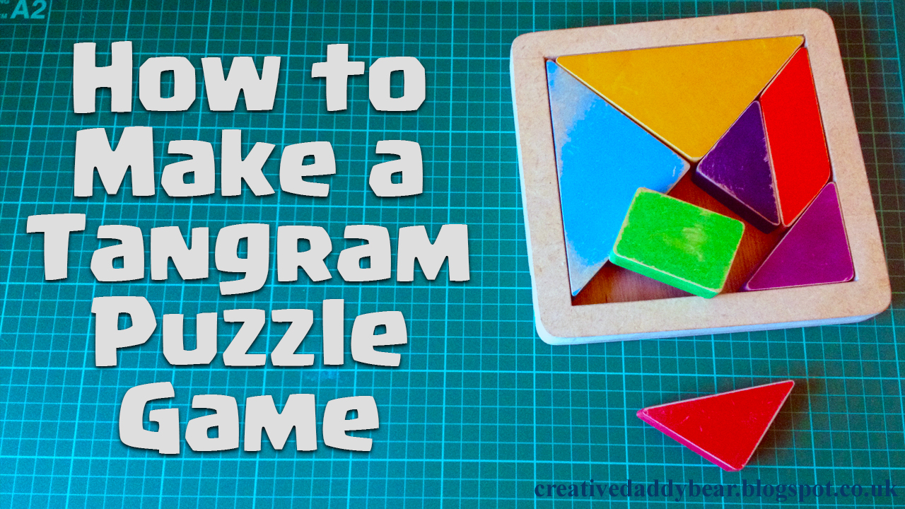 Making a Wooden Tangram Puzzle Game Creative Daddy Bear