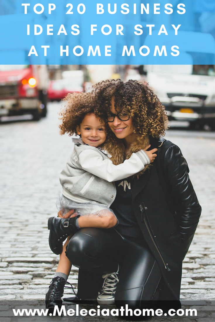 20 creative business ideas for stay at home moms melecia at home