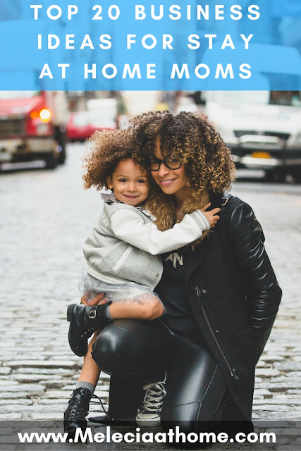 20 creative business ideas for stay at home moms | melecia at home 20 creative business ideas for stay at home moms | melecia at home