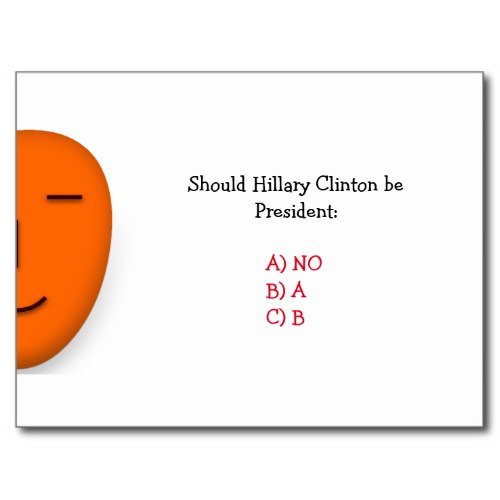 Should Hillary Clinton Be President | Funny Postcard