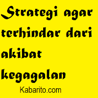 Strategi Agar Terhindar Dari Akibat Kegagalan Strategi Agar Terhindar Dari Akibat Kegagalan
