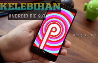 Kelebihan Android Pie 9.0
