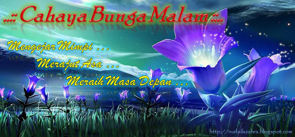 ..:: Cahaya Bunga Malam ::..