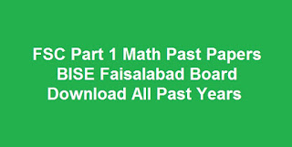 FSC Part 1 Math Past Papers BISE Faisalabad Board Download All Past Years