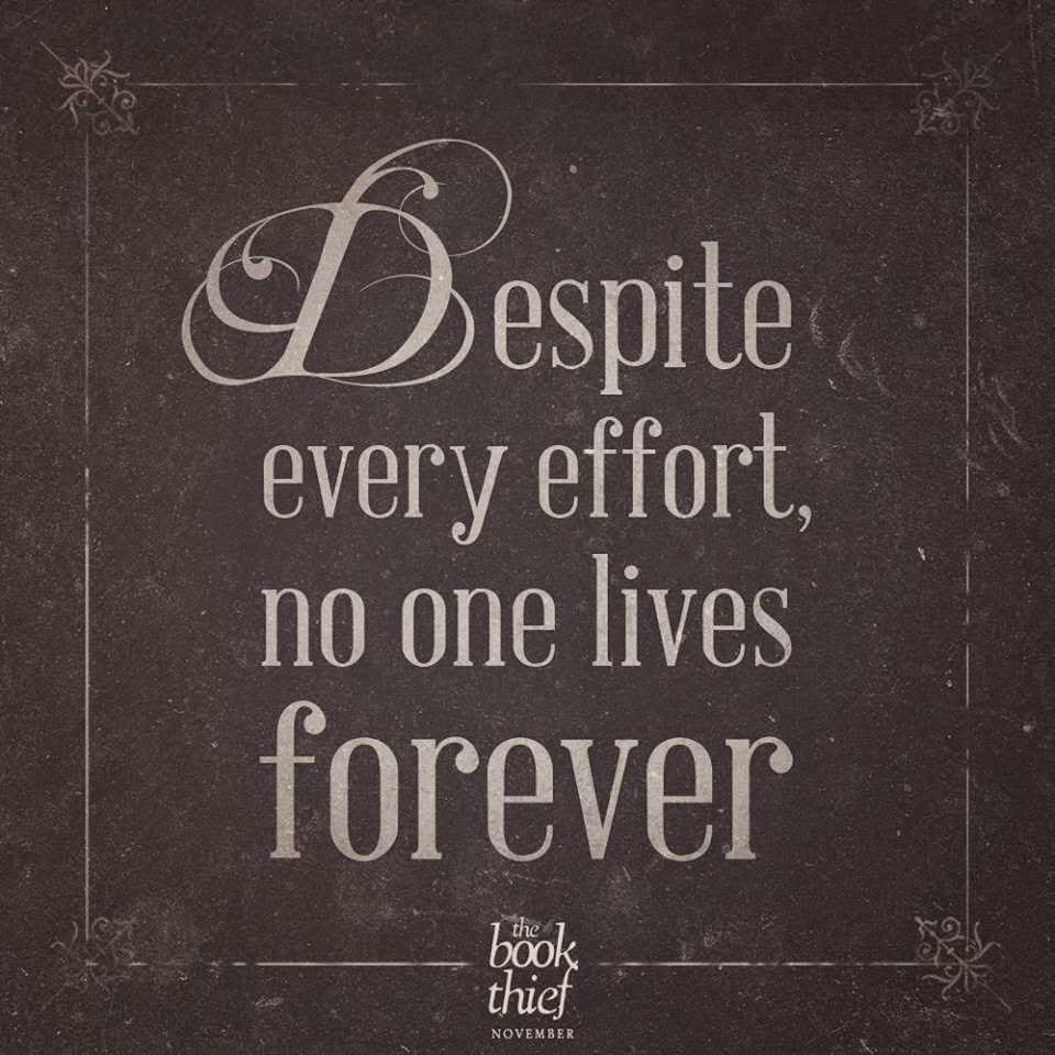 despite every effort no one lives forever