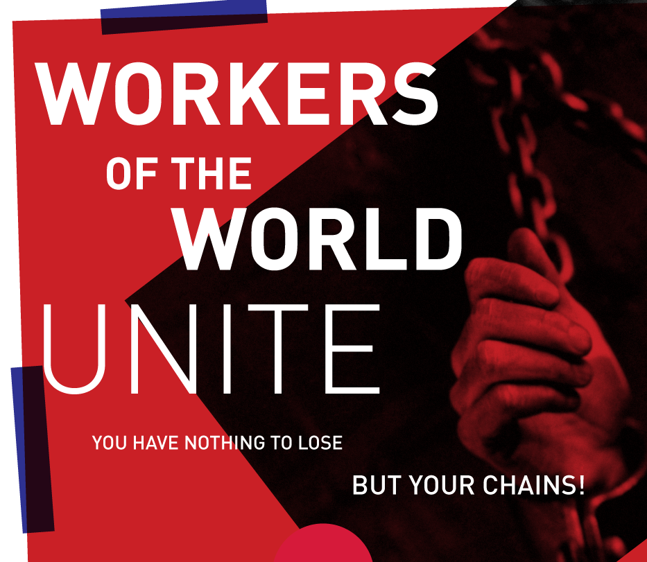 Workers of the World Unite!