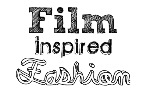 Film Inspired Fashion
