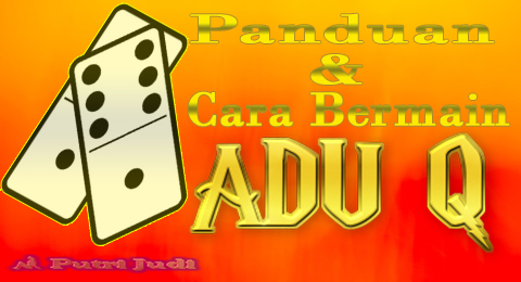 Putrijudi.com - Panduan Dan Cara Bermain Adu Q Putrijudi.com - Panduan Dan Cara Bermain Adu Q