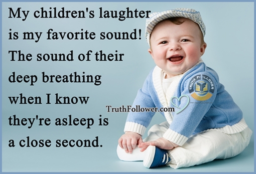 My children's laughter is my favorite sound