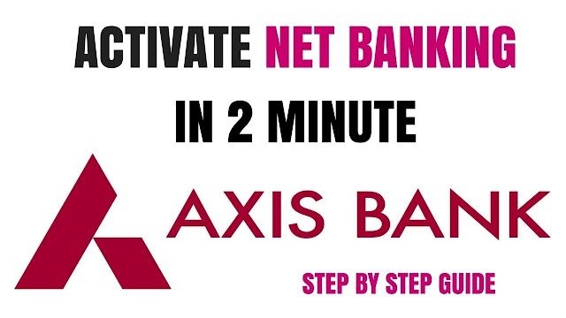 How to Activate Axis bank Internet Banking | Techie Raj