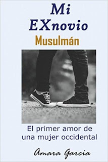 Mi Ex Musulmán: El primer amor de una mujer occidental, Amara Garcia