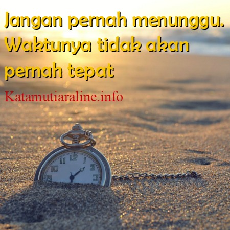 Kata Mutiara Line Jangan Pernah Menunggu Kata Mutiara Kata Mutiara Line Jangan Pernah Menunggu Kata Mutiara
