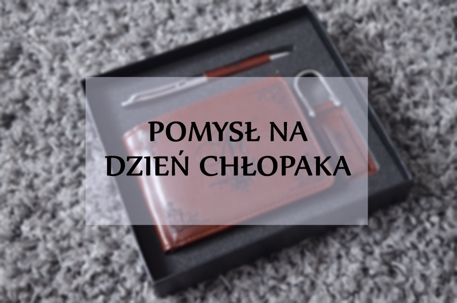 Pomysły Na Dzień Bez Plecaka Zapytaj Onet POMYSŁ NA PREZENT - DZIEŃ CHŁOPAKA | BEZ - KROPKi