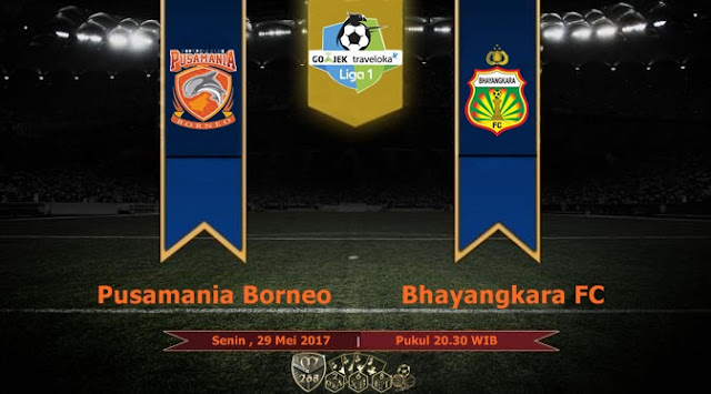  Prediksi Bola : Pusamania Borneo FC Vs Bhayangkara FC , Senin 29 Mei 2017 Pukul 20.30 WIB