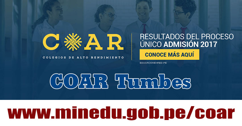 COAR Tumbes: Resultado Final Examen Admisión 2017 (28 Febrero) Lista de Ingresantes - Colegios de Alto Rendimiento - MINEDU - www.dret.edu.pe COAR Tumbes: Resultado Final Examen Admisión 2017 (28 Febrero) Lista de Ingresantes - Colegios de Alto Rendimiento - MINEDU - www.dret.edu.pe
