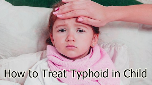 How to Treat Typhoid in Child