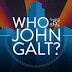 Quem vai parar o motor do mundo? Quem é John Galt?