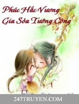 Phúc Hắc Vương Gia Sỏa Tướng Công